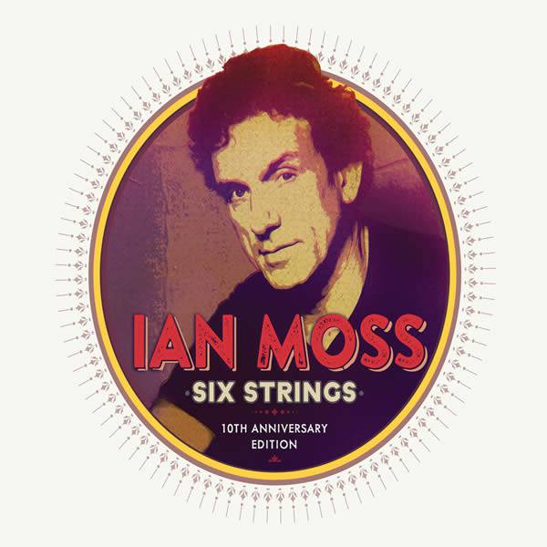 Ian Moss  / Six Strings 10th Anniversary Double CD - Merch Jungle - Official Ian Moss music and merch