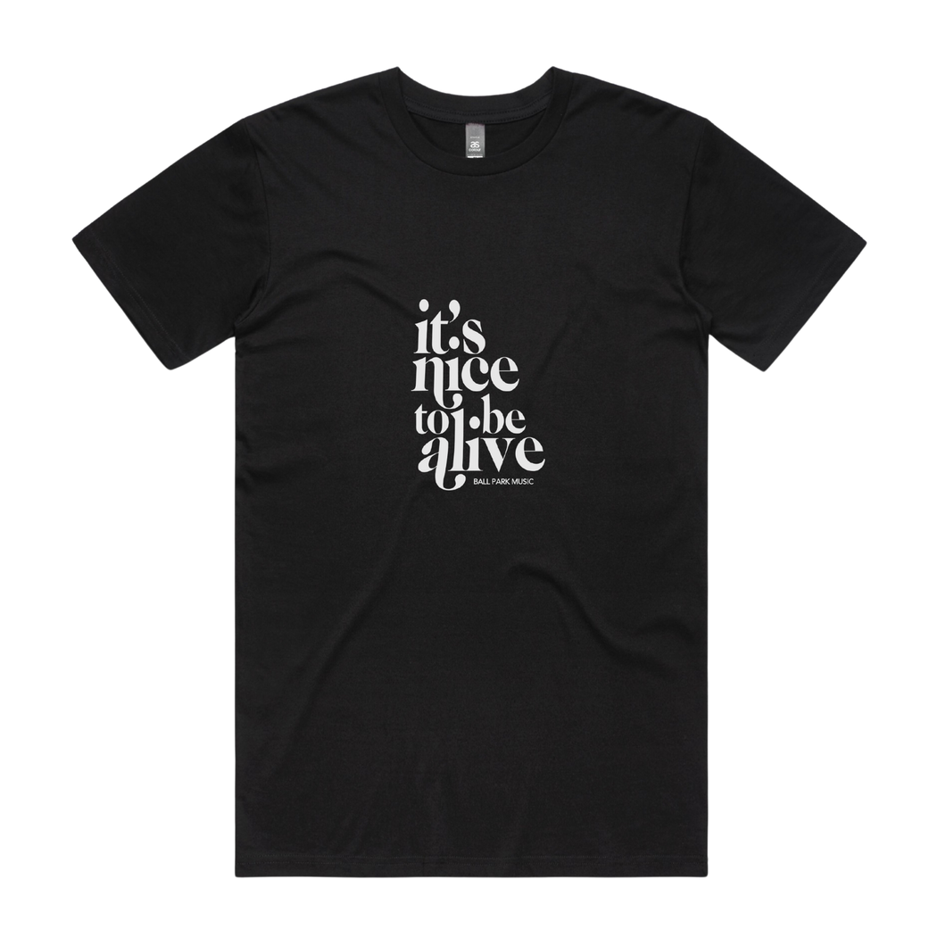 It's Nice To Be Alive Tee (Black) - Merch Jungle - Official Ball Park Music band t-shirts and band merch.