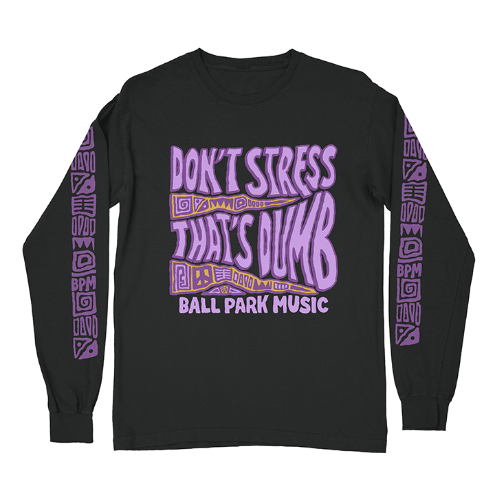 Ball Park Music / Don't Stress Longsleeve (Black) - Merch Jungle - Official Ball Park Music music and merch