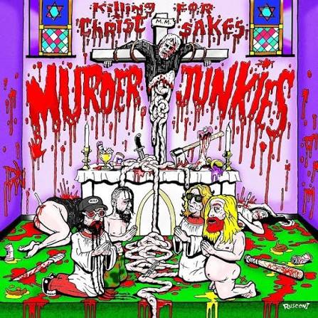 Murder Junkies / Killing For Christ Sakes (Vinyl) - Merch Jungle - Official Murder Junkies music and merch