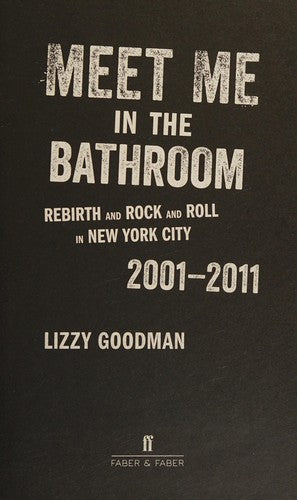 Lizzy Goodman / Meet Me in the Bathroom (Book)